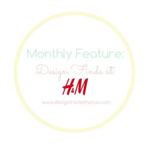 Monthly Design Finds at H&M! www.designinsidethebox.com