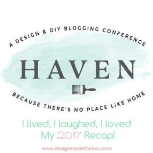 Haven Conference 2017 Recap! www.designinsidethebox.com