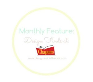 Monthly Design Finds at Chapters! www.designinsidethebox.com