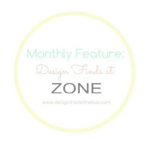 Monthly Design Finds at Zone! www.designinsidethebox.com